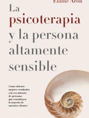 La psicoterapia y la persona áltamente sensible
