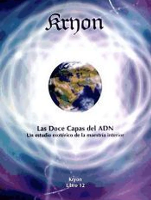 KRYON XII: LAS DOCE CAPAS DEL ADN