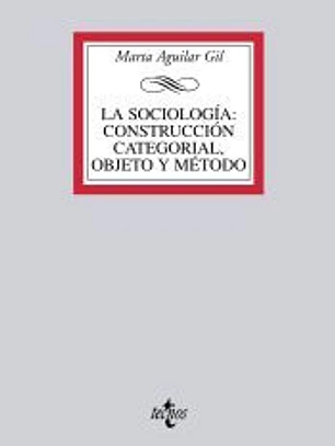La sociología: construcción categorial, objeto y método