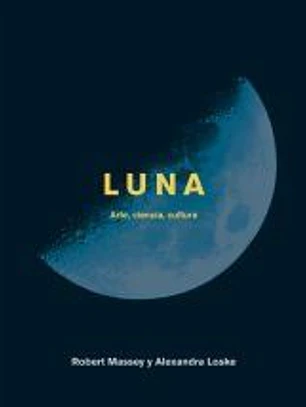 Luna: Arte, ciencia, cultura