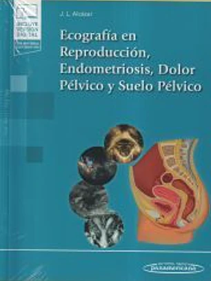 Ecografía en Reproducción, Endometriosis, Dolor Pélvico y Suelo Pélvico (+e-book)