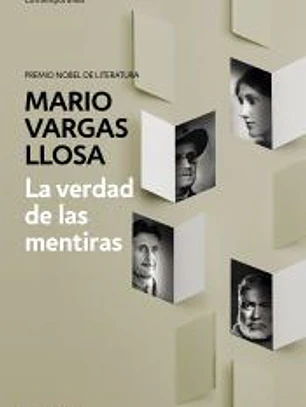 La verdad de las mentiras. Ensayos sobre la novela moderna. Cartas aun joven novelista (1990-1997)