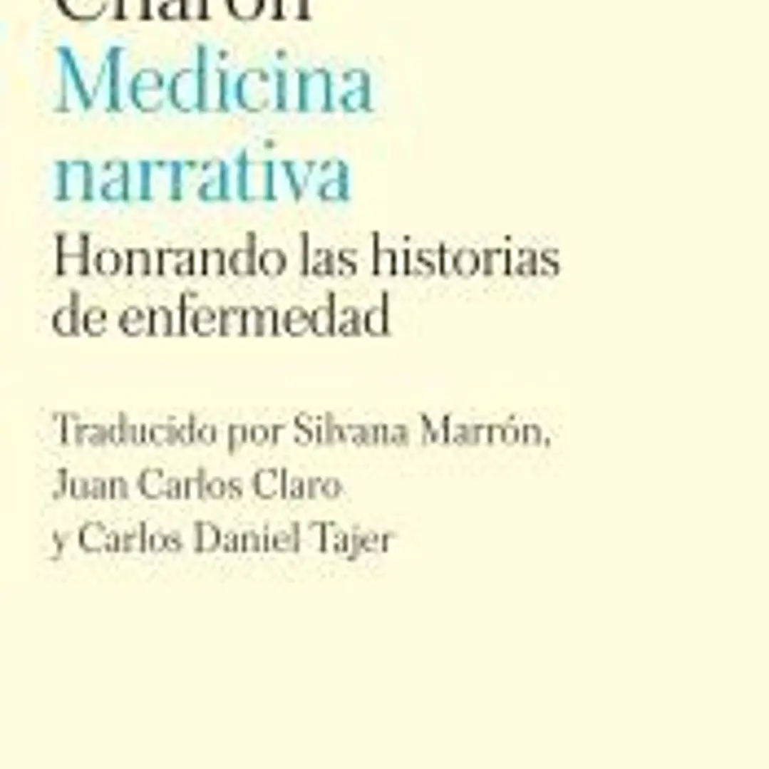 MEDICINA NARRATIVA. HONRANDO LAS HISTORIAS DE ENFERMEDAD 1