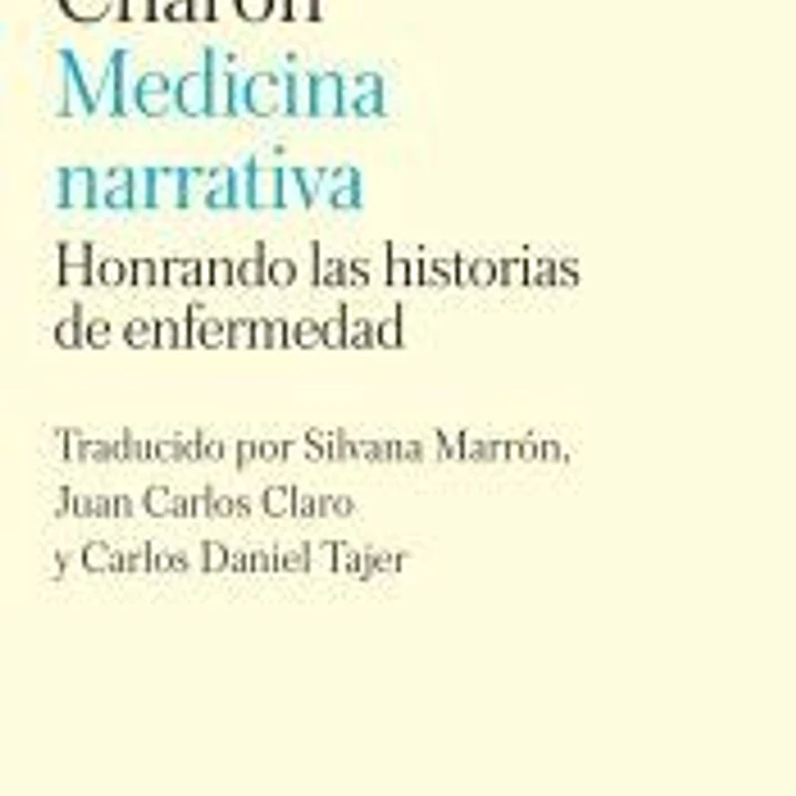MEDICINA NARRATIVA. HONRANDO LAS HISTORIAS DE ENFERMEDAD 1