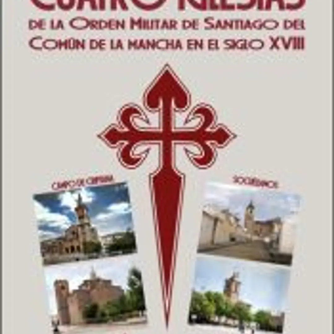 Cuatro iglesias de la Orden Militar de Santiago del Común de la Mancha en el siglo XVIII: Campo de Criptana, Pedro MUñoz, Socuéllamos y Tomelloso 1
