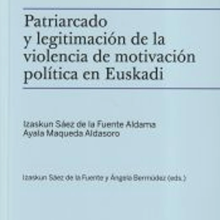 Patriarcado y legitimación de la violencia de motivación política en Euskadi 1