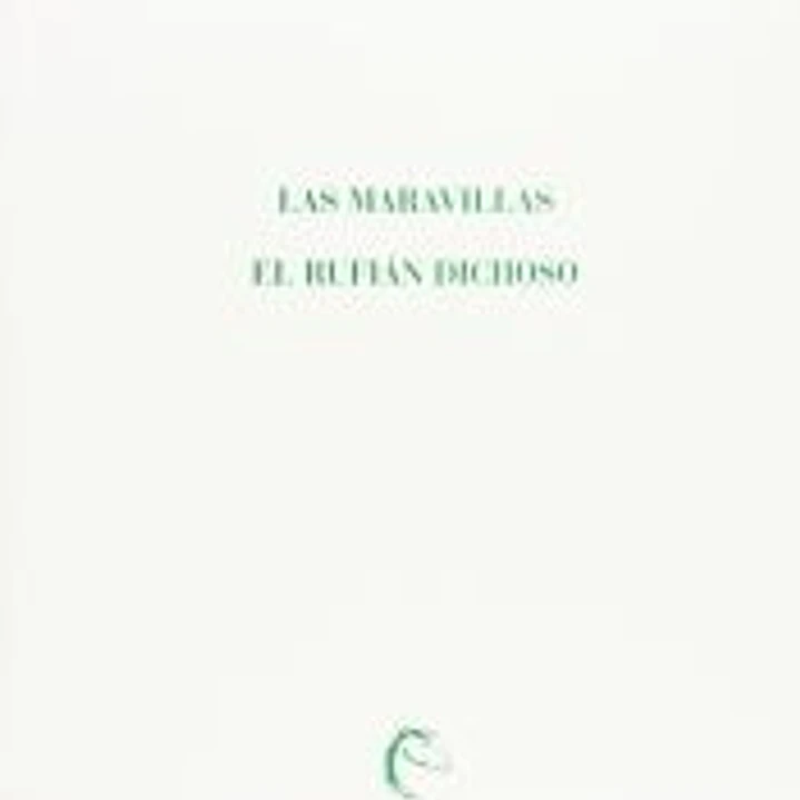 Las maravillas; El rufián dichoso 1