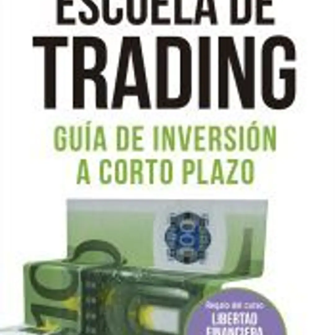 Escuela de trading: Guía de inversión a corto plazo 1