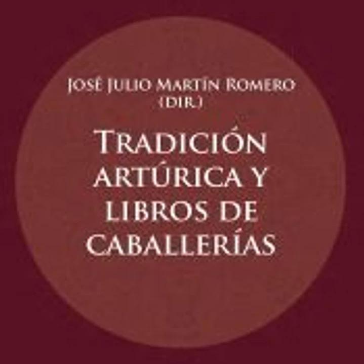 Tradición artúrica y libros de caballerías 1