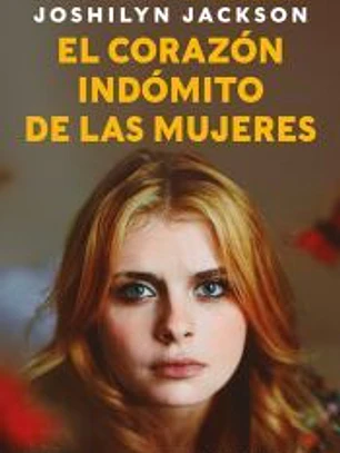 El corazón indómito de las mujeres