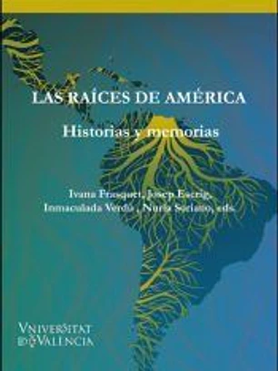 Las raíces de América: historias y memorias