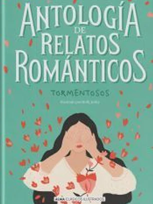 Antología de relatos románticos tormentosos