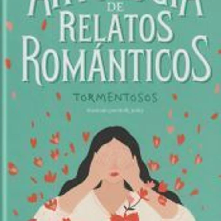 Antología de relatos románticos tormentosos 1