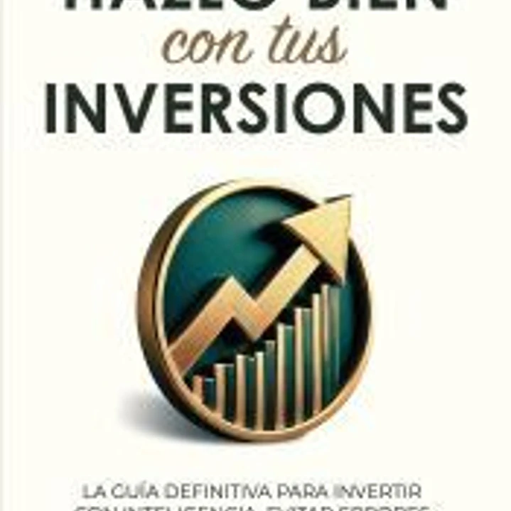Hazlo bien con tus inversiones 1