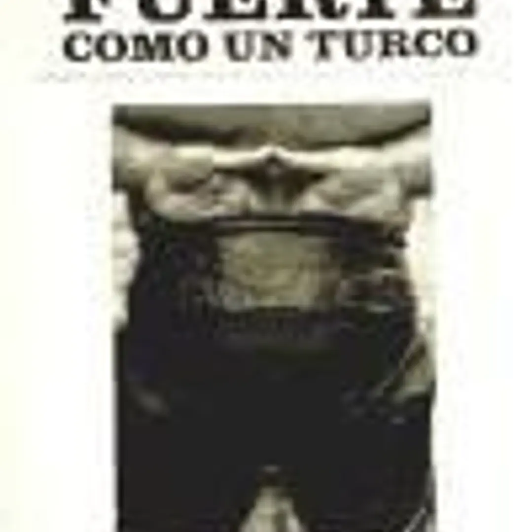 Fuerte como un turco 1