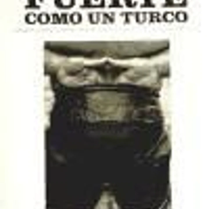 Fuerte como un turco 1
