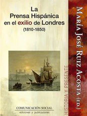 LA PRENSA HISPANICA EN EL EXILIO DE LONDRES 1810-1850