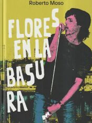 FLORES EN LA BASURA