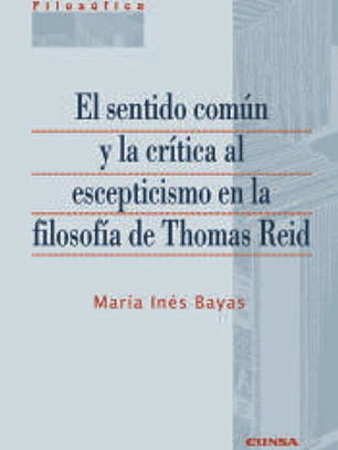 EL SENTIDO COMÚN Y LA CRÍTICA AL ESCEPTICISMO EN LA FILOSOFÍA DE THOMAS REID