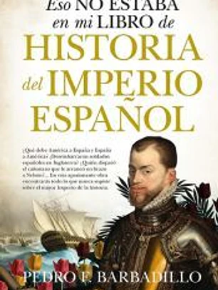 ESO NO ESTABA...HIST. DEL IMPERIO ESPA?OL (B)