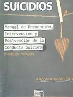 Suicidios : manual de prevención, intervención y postvención de la conducta suicida