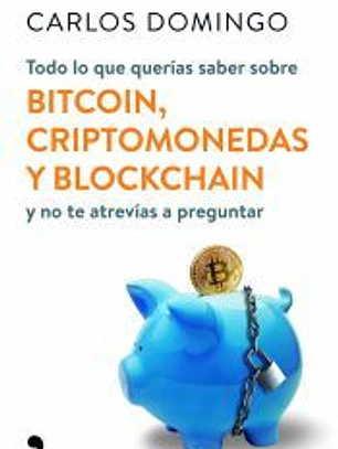 Todo lo que querías saber sobre bitcoin, criptomonedas y blockchain