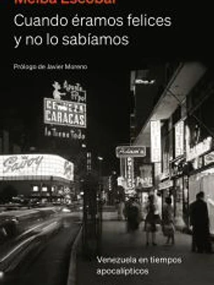 Cuando éramos felices y no lo sabíamos