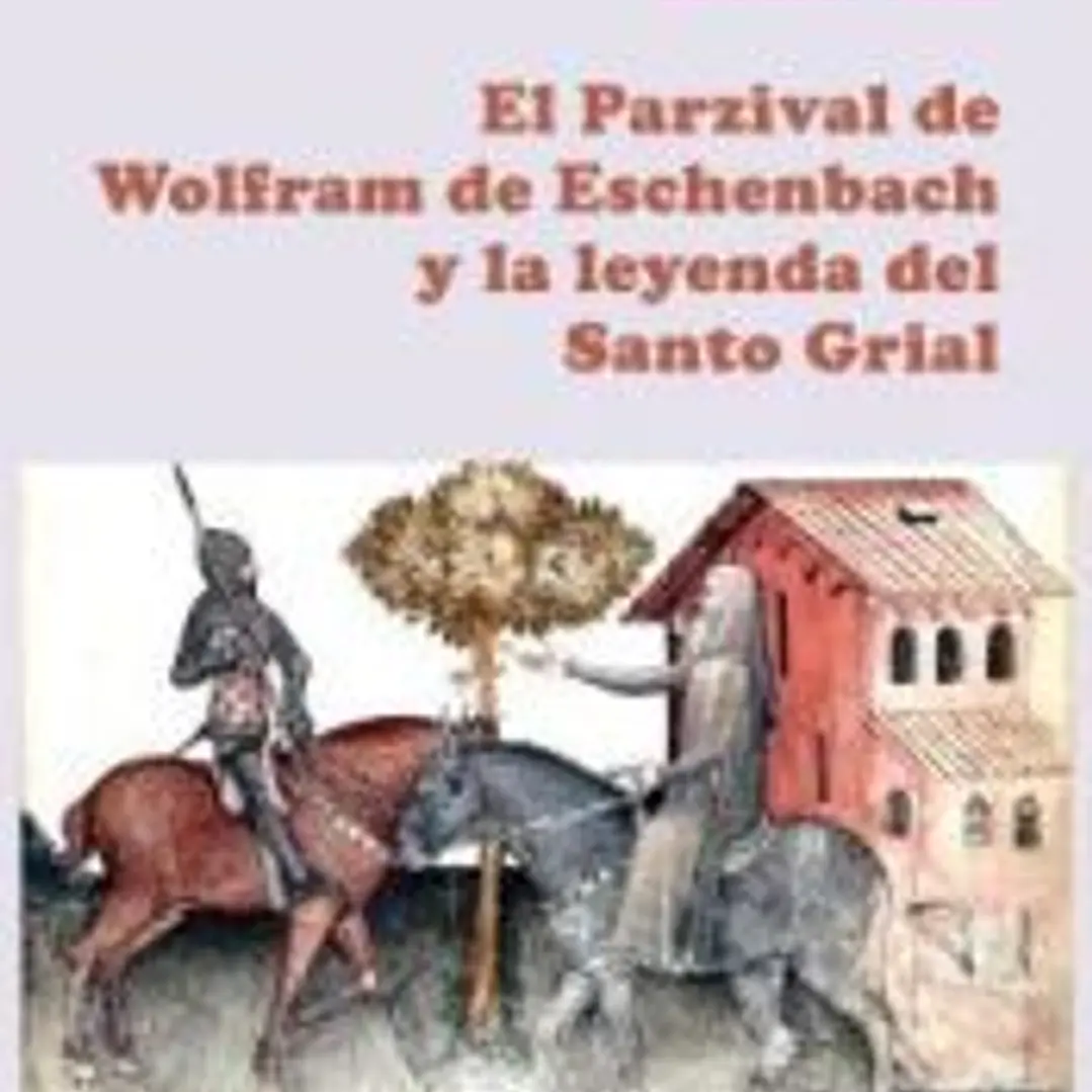 El Parzival de Wolfram de Eschenbach y la leyenda del Santo Grial 1