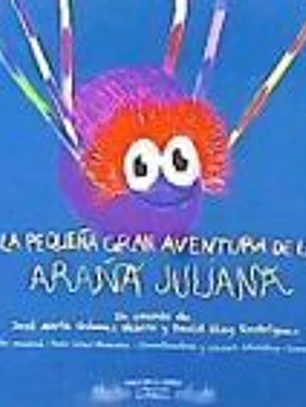 La pequeña gran aventura de la araña Juliana