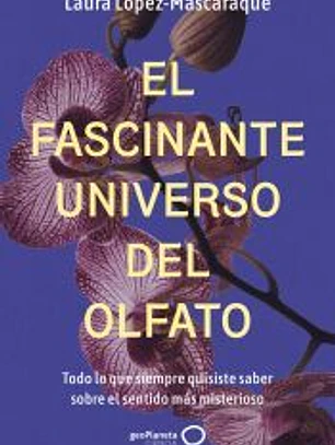 El fascinante universo del olfato