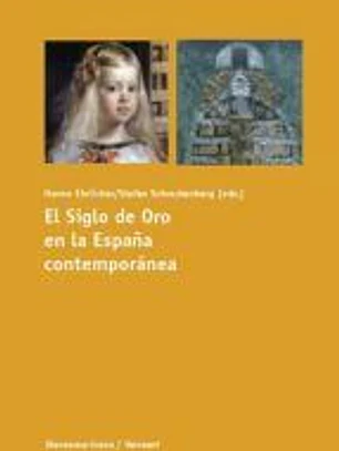 El Siglo de Oro en la España contemporánea.