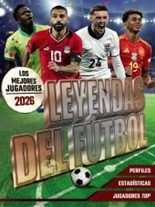 Leyendas del Fútbol. Los mejores jugadores 2026