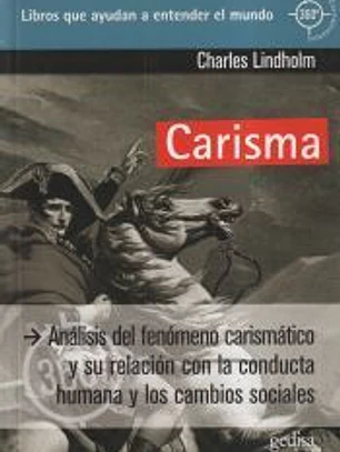 Carisma. Análisis del fenómeno carismático y su relación con la conducta humana y los cambios sociales