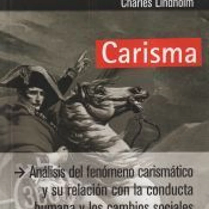 Carisma. Análisis del fenómeno carismático y su relación con la conducta humana y los cambios sociales 1