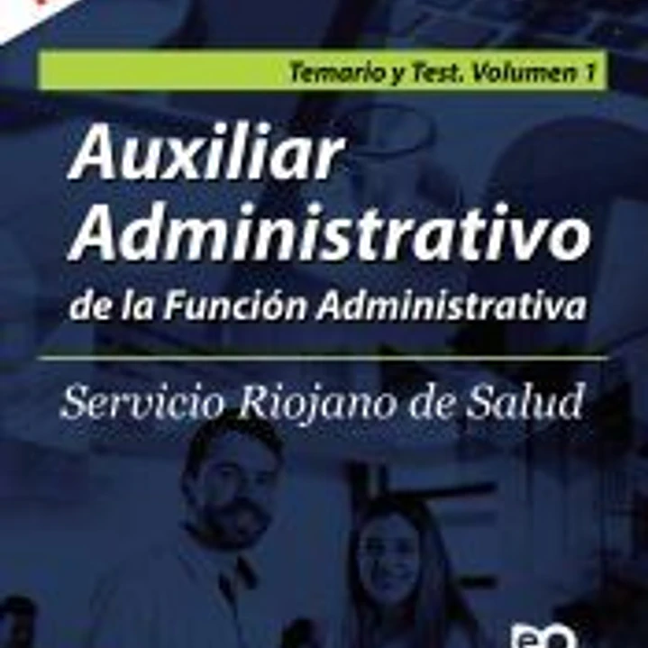 Temario y Test. Volumen 1. Auxiliar Administrativo del Servicio Riojano de Salud. 1