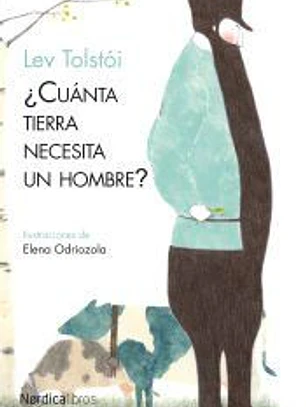 CUANTA TIERRA NECESITA UN HOMBRE?