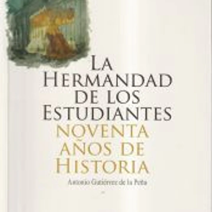 La Hermandad de los Estudiantes : noventa años de historia 1