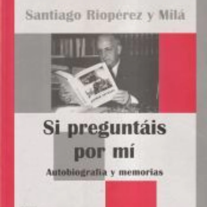 Si preguntáis por mí : autobiografía y memorias 1