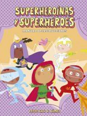 Instrucciones Para Convertirse en Superheroínas Y Superhéroes
