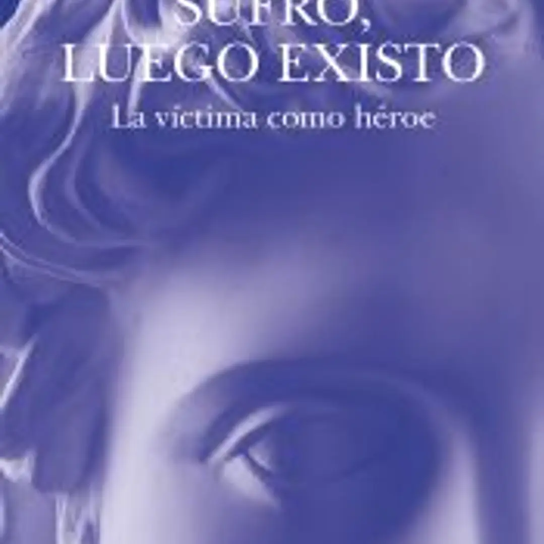 Sufro, luego existo 1