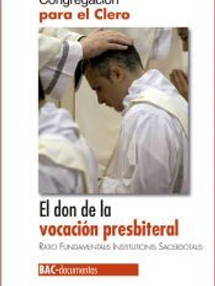 El don de la vocación presbiteral. Ratio Fundamentalis Institutionis Sacerdotalis