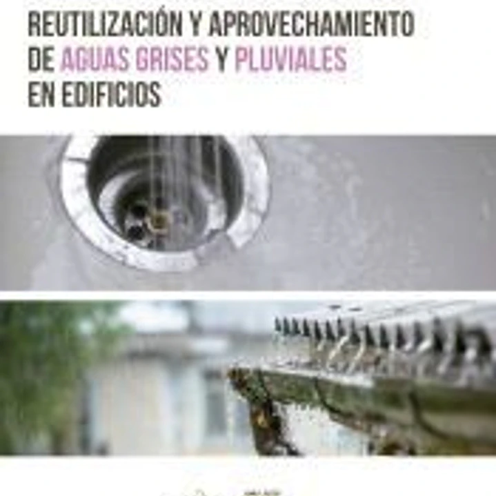 Reutilización y Aprovechamiento de Aguas Grises y Pluviales en Edificios 1