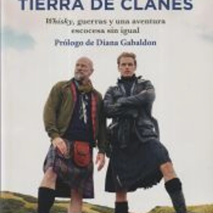 TIERRA DE CLANES: Whisky, guerras y una aventura escocesa sin igual 1