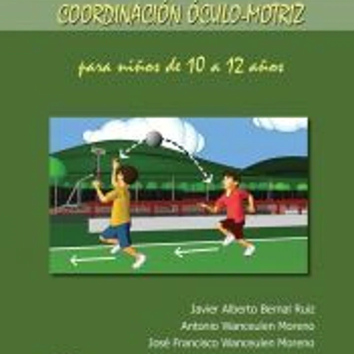 100 ejercicios y juegos de coordinación óculo-motriz para niños de 10 a 12 años 1
