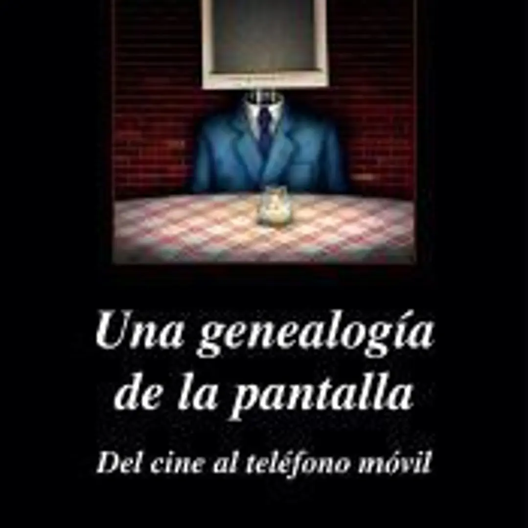 Una genealogía de la pantalla: del cine al teléfono móvil 1
