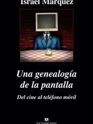 Una genealogía de la pantalla: del cine al teléfono móvil