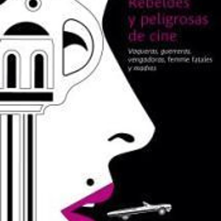 Rebeldes y peligrosas de cine 1