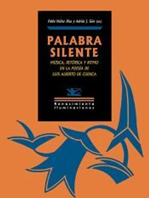 Palabra silente: música, retórica y ritmo en la poesía de Luis Alberto de Cuenca