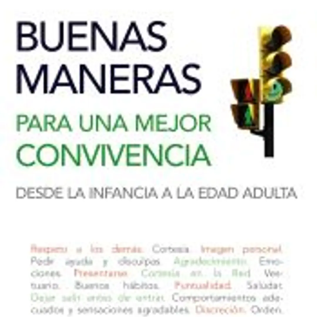 Buenas maneras para una mejor convivencia: Desde la infancia a la edad adulta 1