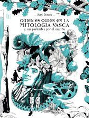 Quién es quién en la mitología vasca y sus parientes por el mundo